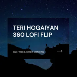 Teri Hogaiyan 360 Lofi Flip